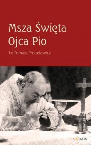 MSZA ŚWIĘTA OJCA PIO, TOMASZ PROTASIEWICZ