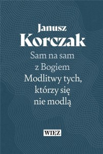 SAM NA SAM Z BOGIEM. MODLITWY TYCH, KTÓRZY SIĘ...