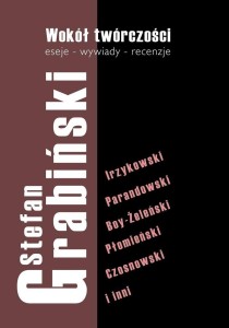WOKÓŁ TWÓRCZOŚCI, STEFAN GRABIŃSKI