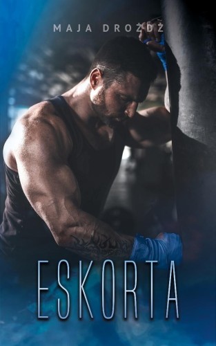Eskorta, Maja Drożdż