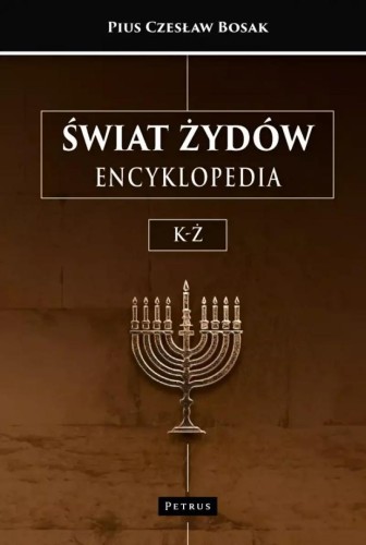 Świat Żydów. Encyklopedia. T.2 K-Ż, Czesław Bosak