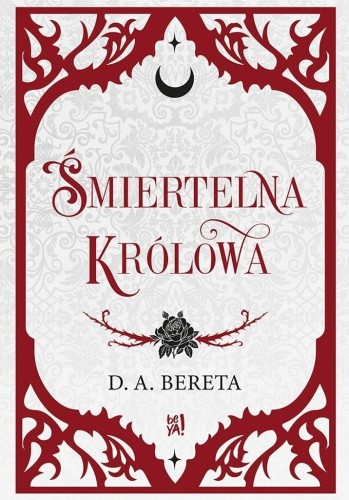 Śmiertelna królowa, D. A. Bereta