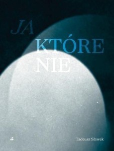 JA KTÓRY NIE, TADEUSZ SŁAWEK