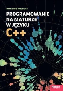 PROGRAMOWANIE NA MATURZE W JĘZYKU C++