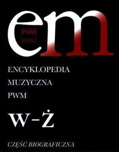 ENCYKLOPEDIA MUZYCZNA T12 W-Ż. BIOGRAFICZNA