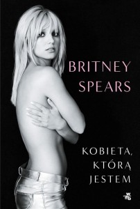 KOBIETA, KTÓRĄ JESTEM, BRITNEY SPEARS