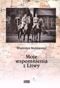 MOJE WSPOMNIENIA Z LITWY, MOJE WSPOMNIENIA Z LITWY
