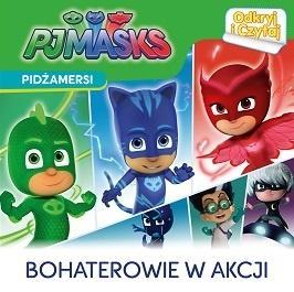 PIDŻAMERSI. ODKRYJ I CZYTAJ. BOHATEROWIE W AKCJI