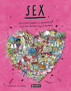 SEX. TO, O CZYM DOROŚLI CI NIE MÓWIĄ