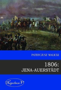 1806: JENA-AUERSTADT, PATRYCJUSZ MALICKI