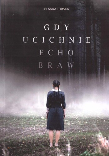 Gdy ucichnie echo braw, Blanka Turska