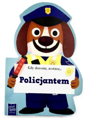 Gdy dorosnę, zostanę Policjantem, praca zbiorowa