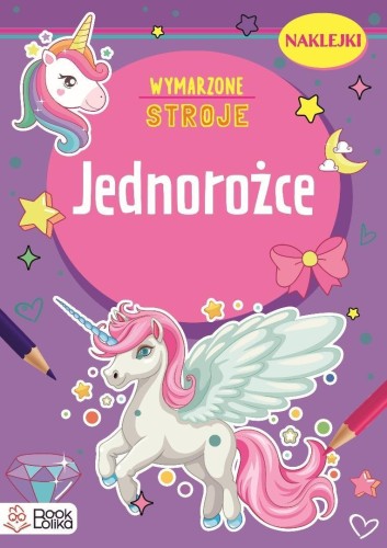 Jednorożce. Wymarzone stroje, Monika Majewska