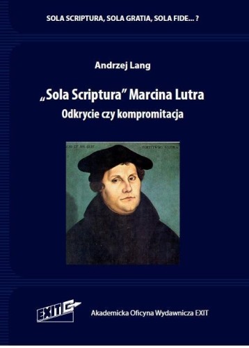 Sola Scriptura Marcina Lutra Odkrycie czy...