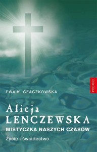 ALICJA LENCZEWSKA. MISTYCZKA NASZYCH CZASÓW