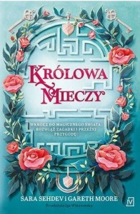 KRÓLOWA MIECZY, GARETN MOORE, SARA SEHDEV