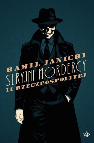 Seryjni mordercy II Rzeczpospolitej, Kamil Janicki