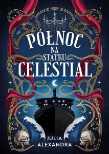 PÓŁNOC NA STATKU CELESTIAL, JULIA ALEXANDRA
