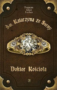 ŚW. KATARZYNA ZE SIENY. DOKTOR KOŚCIOŁA