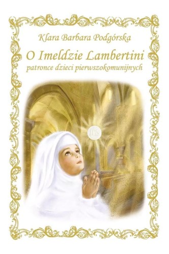 O Imeldzie Lambertini patronce I Komunii Świętej