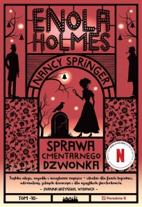 ENOLA HOLMES T.10 SPRAWA CMENTARNEGO DZWONKA