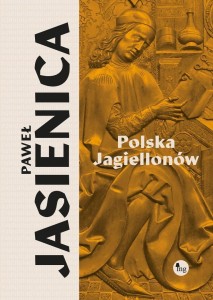 POLSKA JAGIELLONÓW, PAWEŁ JASIENICA