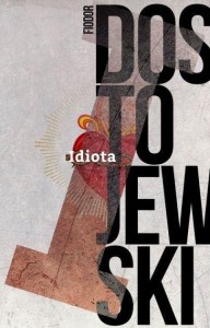 IDIOTA, FIODOR DOSTOJEWSKI