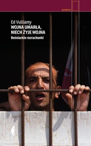 WOJNA UMARŁA, NIECH ŻYJE WOJNA