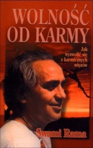 WOLNOŚĆ OD KARMY. JAK WYZWOLIĆ SIĘ Z KARMICZNYCH..