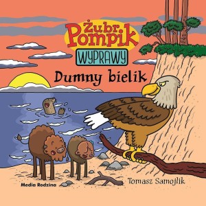 ŻUBR POMPIK. WYPRAWY T.7 DUMNY BIELIK