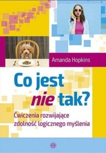 CO JEST NIE TAK? ĆWICZENIA ROZWIJAJĄCE ZDOLNOŚĆ...