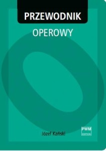 PRZEWODNIK OPEROWY PWM, JÓZEF KAŃSKI