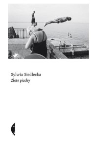 ZŁOTE PIACHY, SYLWIA SIEDLECKA