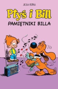PTYŚ I BILL T.7 PAMIĘTNIKI BILLA, JEAN ROBA