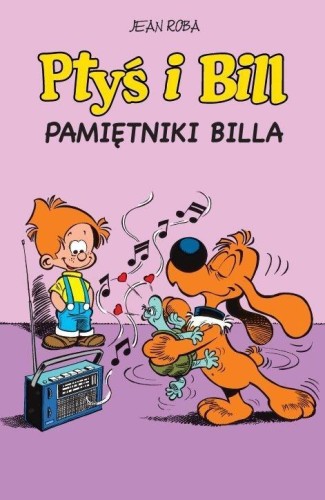 Ptyś i Bill T.7 Pamiętniki Billa, Jean Roba