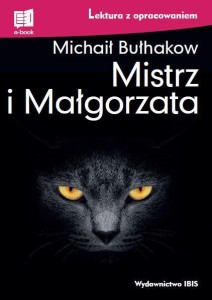 MISTRZ I MAŁGORZATA. LEKTURA Z OPRACOWANIEM TW