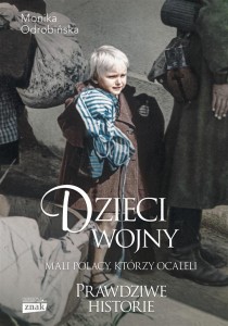 DZIECI WOJNY. MALI POLACY, KTÓRZY OCALELI