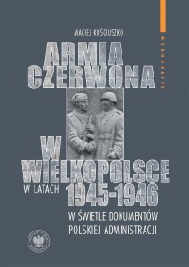 ARMIA CZERWONA W WIELKOPOLSCE W LATACH 1945-1946..