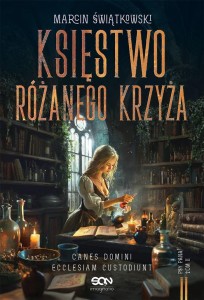 KSIĘSTWO RÓŻANEGO KRZYŻA, MARCIN ŚWIĄTKOWSKI
