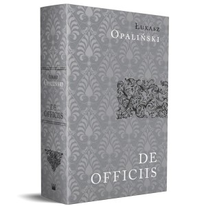 DE OFFICIIS LIBRI TRES, ŁUKASZ OPALIŃSKI
