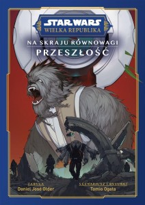 STAR WARS. WIELKA REPUBLIKA. NA SKRAJU RÓWNOWAGI