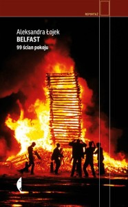 BELFAST. 99 ŚCIAN POKOJU, ALEKSANDRA ŁOJEK