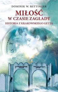 MIŁOŚĆ W CZASIE ZAGŁADY, DOMINIK W. RETTINGER