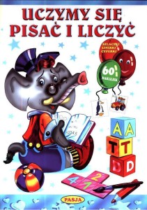 UCZYMY SIĘ PISAĆ I LICZYĆ PASJA, PRACA ZBIOROWA
