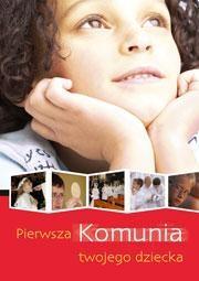 PIERWSZA KOMUNIA TWOJEGO DZIECKA, PRACA ZBIOROWA