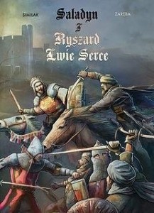 SALADYN I RYSZARD LWIE SERCE, ROBERT ZARĘBA