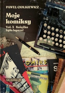 MOJE KOMIKSY T.3 KSIĄŻKA BYŁA LEPSZA!