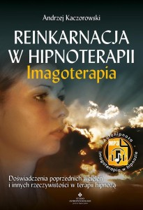 REINKARNACJA W HIPNOTERAPII, ANDRZEJ KACZOROWSKI