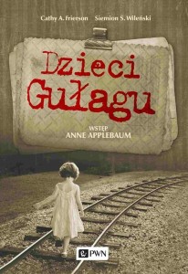DZIECI GUŁAGU, CATHY A. FRIERSON, SIMEON VILENSKY