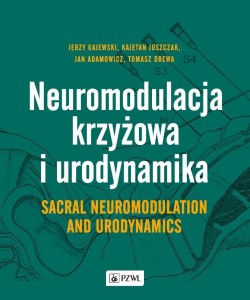 NEUROMODULACJA KRZYŻOWA I URODYNAMIKA